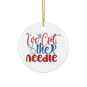 IVE GOT THE NEEDLE ORNAMENT