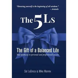 USED-The 5Ls The Gift of a Balanced Life: Your Pathway To Personal And Professional Success by Lagreca, Sal (Hardcover)
