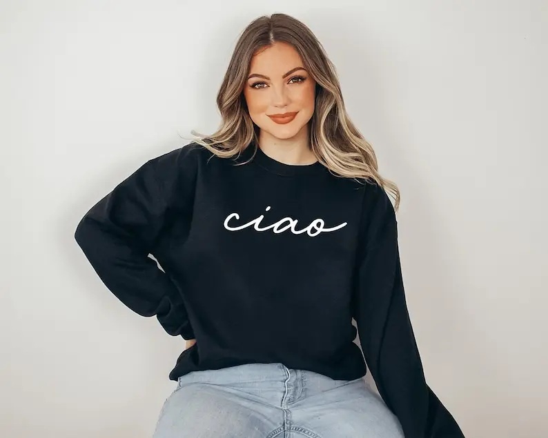 Ciao Sweatshirt, Italian Hello Sweatshirt, Travel Sweatshirt, ciao italian Sweatshirt, Unisex Adult Clothing