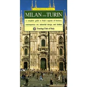 USED Book - The Heritage Guide Milan and Turin: A Complete Guide to Italy's Capitals of Business, Contemporary Art, Industrial Design, and Fashion by Touring Club Italiano (Paperback) - english