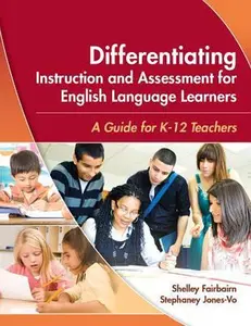 USED-Differentiating Instruction and Assessment for English Language Learners: A Guide for K - 12 Teachers by Fairbairn, Shelley (Paperback)