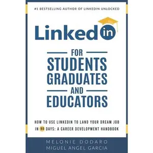 USED-LinkedIn for Students, Graduates, and Educators: How to Use LinkedIn to Land Your Dream Job in 90 Days: A Career Development Handbook by Garcia, Miguel Angel (Paperback)