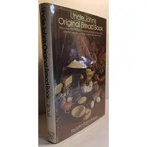 USED-Uncle John's Original Bread Book: Recipes for Breads, Biscuits, Griddle Cakes, Rolls, Crackers, Etc. by John Rahn Braue (Hardcover)
