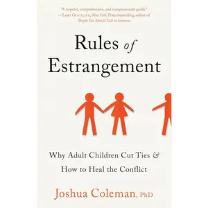 Rules of Estrangement: Why Adult Children Cut Ties & How to Heal the Conflict Paperback – September 3, 2024