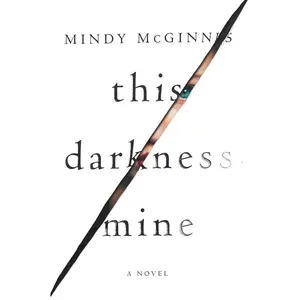 This Darkness Mine by Mindy McGinnis [Paperback Book]