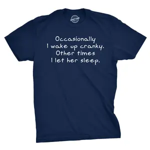 Occasionally I Wake Up Cranky Other Times I Let Her Sleep T Shirt Wife Tee Mens Funny T Shirts Cool Vintage Fashion T-Shirt Gift Classic Menswear Love Apparel for Men Novelty Tees for Guys Navy