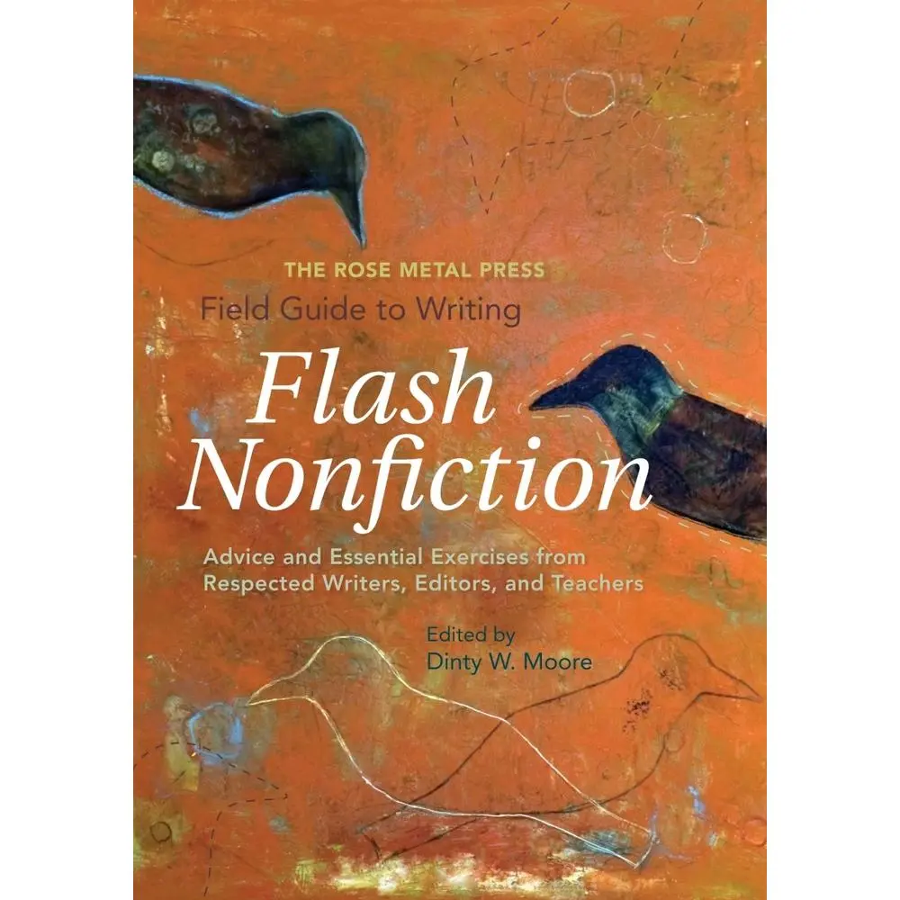 USED Book - The Rose Metal Press Field Guide to Writing Flash Nonfiction: Advice and Essential Exercises from Respected Writers, Editors, and Teachers (Paperback) - english
