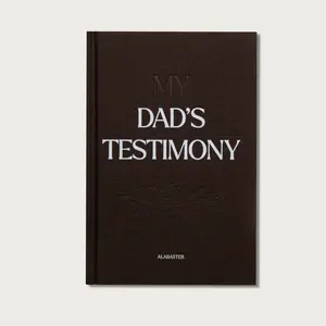 Alabaster My Dad's Testimony: A Guided Journal For Sharing His Beautiful Story (Hard Cover)