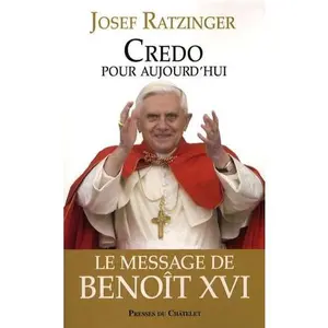 USED-Credo pour aujourd'hui: Le message de Benoît XVI (Spiritualité) by Josef RATZINGER (Paperback)