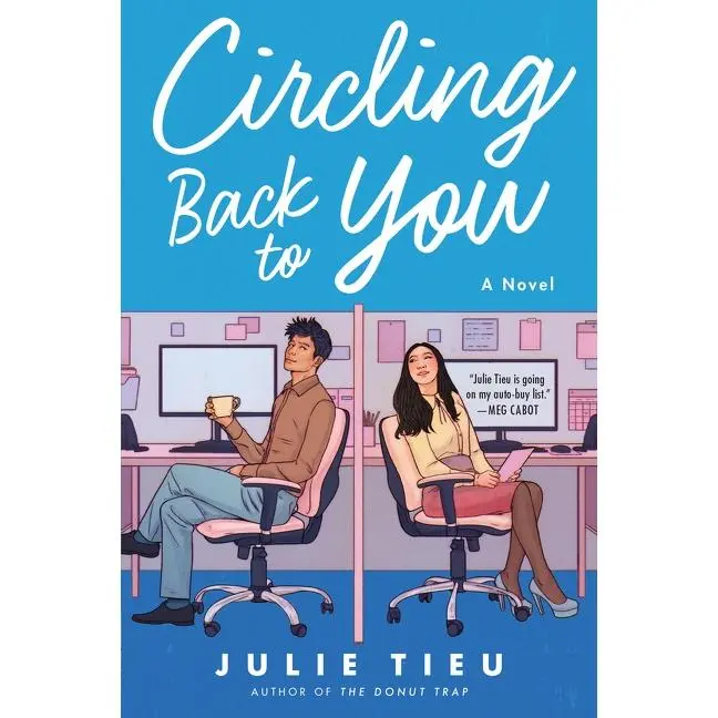 Circling Back to You: A Novel by Julie Tieu [Paperback Book]