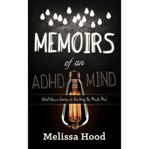 USED Book - Memoirs of an ADHD Mind: God Was a Genius in the Way He Made Me by Hood, Melissa R. (Paperback) - english