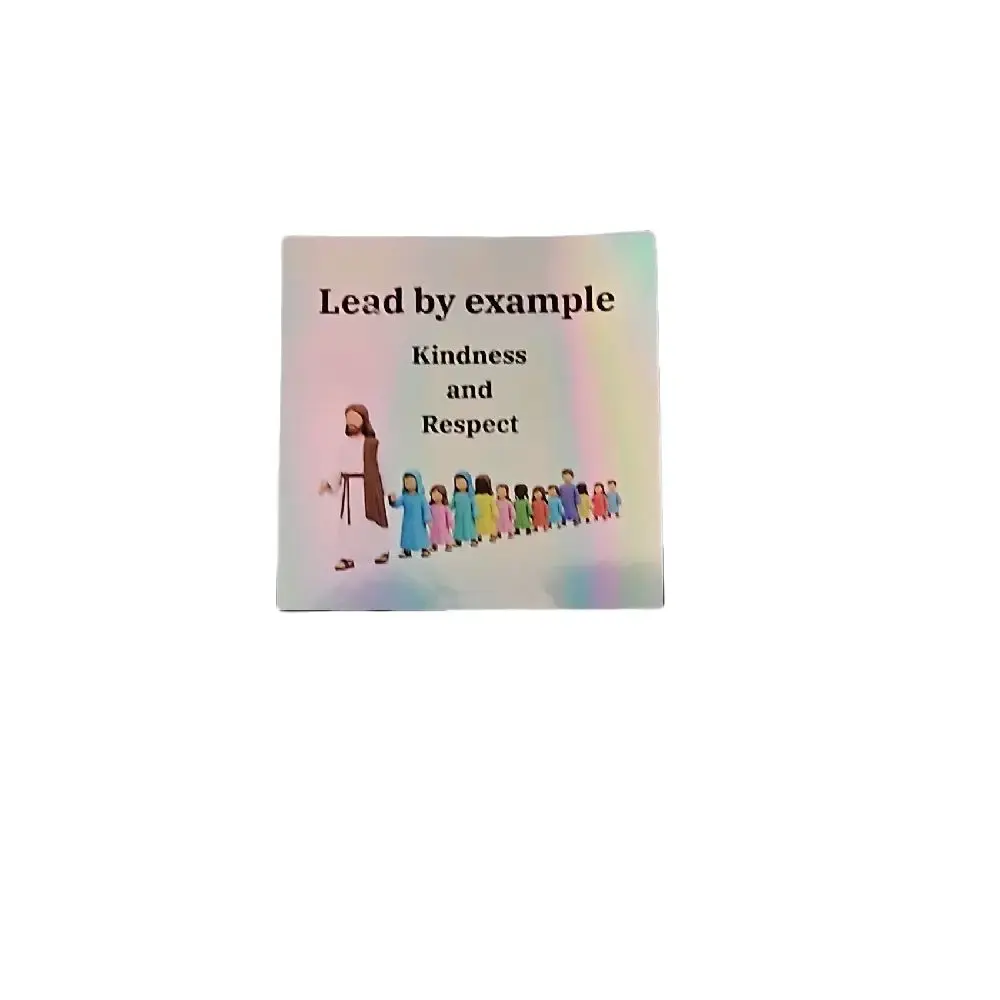 Lead by Example Kindness and Respect 3 in Holographic Vinyl Square Sticker for Positive Messaging