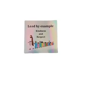 Lead by Example Kindness and Respect 3 in Holographic Vinyl Square Sticker for Positive Messaging