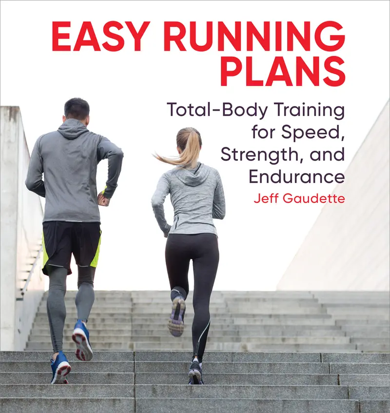 USED-Easy Running Plans: Total-Body Training for Speed, Strength, and Endurance by Gaudette, Jeff (Paperback)