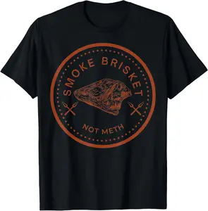 100% Cotton Smoke Brisket Not Meth Funny Retro BBQ Smoking Meat Lover T-Shirt