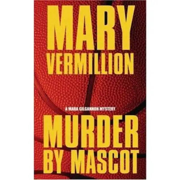 USED-Murder by Mascot: A Mara Gilgannon Mystery by Mary Vermillion (Paperback)