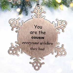 Cousin Snowflake Ornament, Everyone wishes they had, Inspirational Ornament For Cousin, Cousin Gifts, Birthday Christmas Unique Gifts For Cousin