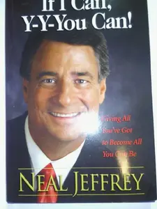 USED-If I Can, Y-yyou Can ! Giving All Youve Got to Become All You Can Be by NEAL JEFFREY (Hardcover)