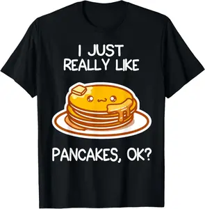 100% Cotton I Just Really Like Pancakes Lover Gift Pancake Quote Gifts T-Shirt