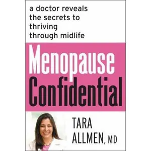 USED-Menopause Confidential: A Doctor Reveals the Secrets to Thriving Through Midlife by Allmen, Tara (Paperback)