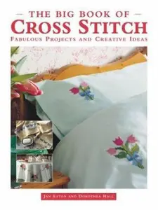 USED-The Big Book of Cross Stitch: Fabulous Projects and Creative Ideas by Jan Eaton (Paperback)
