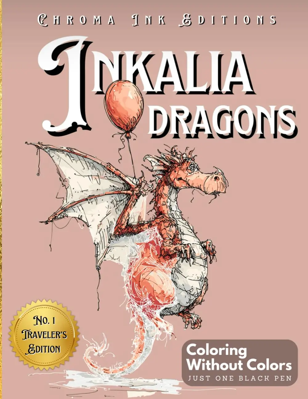 Inkalia: Dragons Ink Tracing Coloring Book - Traveler’s Edition, Interactive Activity Book for Teens, Creative & Relaxing Reverse Coloring Adventure to Trace White Lines, Relax & Share, Interactive Activity Books