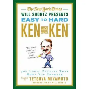 USED-The New York Times Will Shortz Presents Easy to Hard KenKen: 300 Logic Puzzles That Make You Smarter by Miyamoto, Tetsuya (Paperback)
