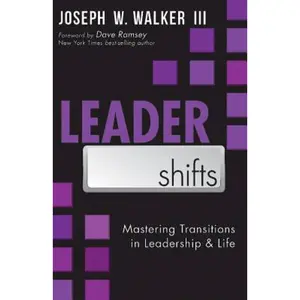 USED-Leadershifts: Mastering Transitions in Leadership & Life by Walker, Joseph W., III (Paperback)