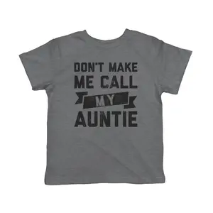 Toddler Don't Make Me Call My Auntie T Shirt Funny Family Aunt Tee Funny Toddler Shirts Funny Aunt Apparel Childrens Graphic Tees Dark Grey
