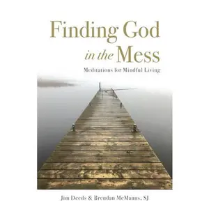 USED Book - Finding God in the Mess: Meditations for Mindful Living by Deeds, Jim (Paperback) - english