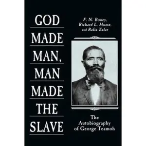 USED-GOD MADE MAN, MAN MADE THE SLAVE: The Autobiography of George Teamoh by George Teamoh (Hardcover)