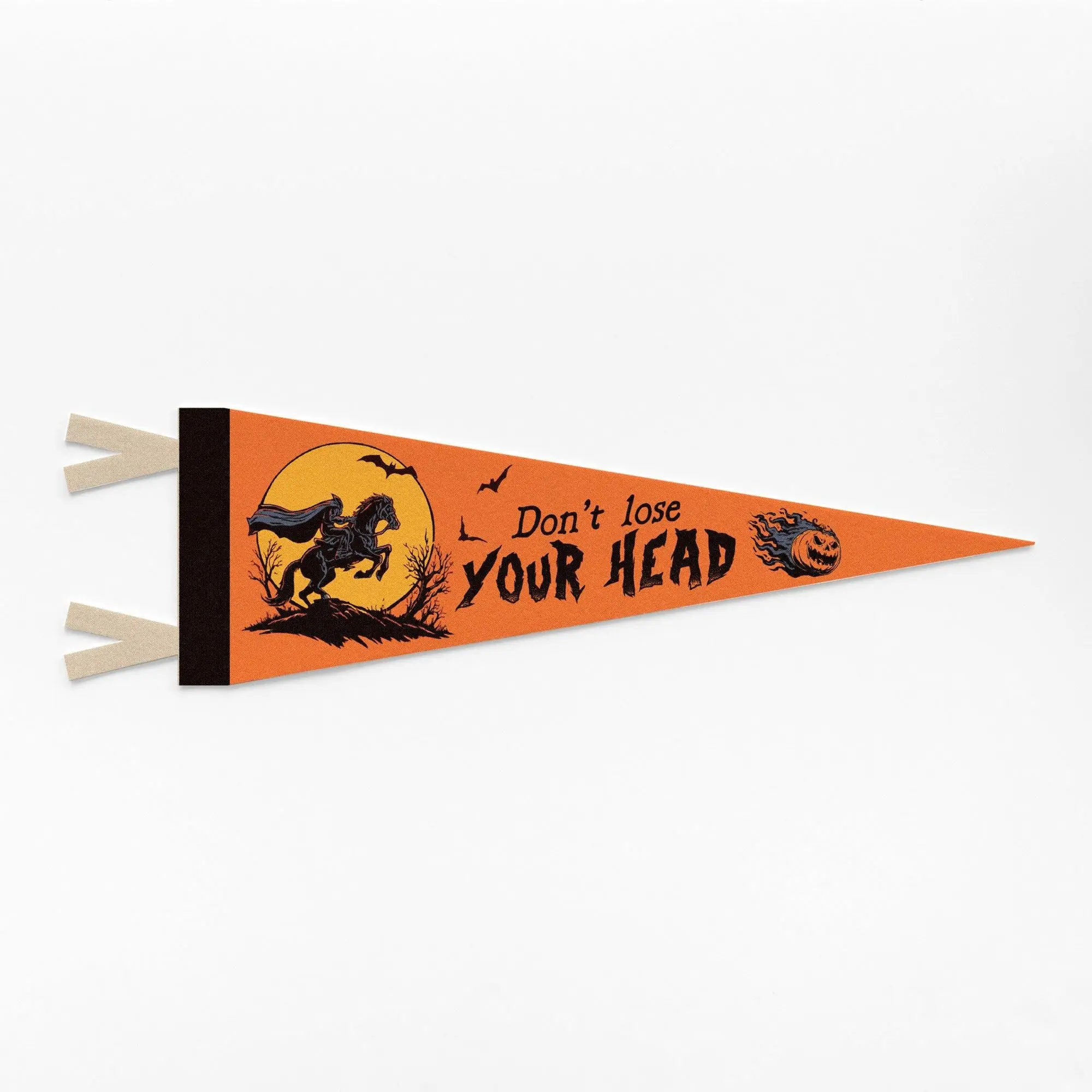 Don't Lose Your Head Felt Pennant