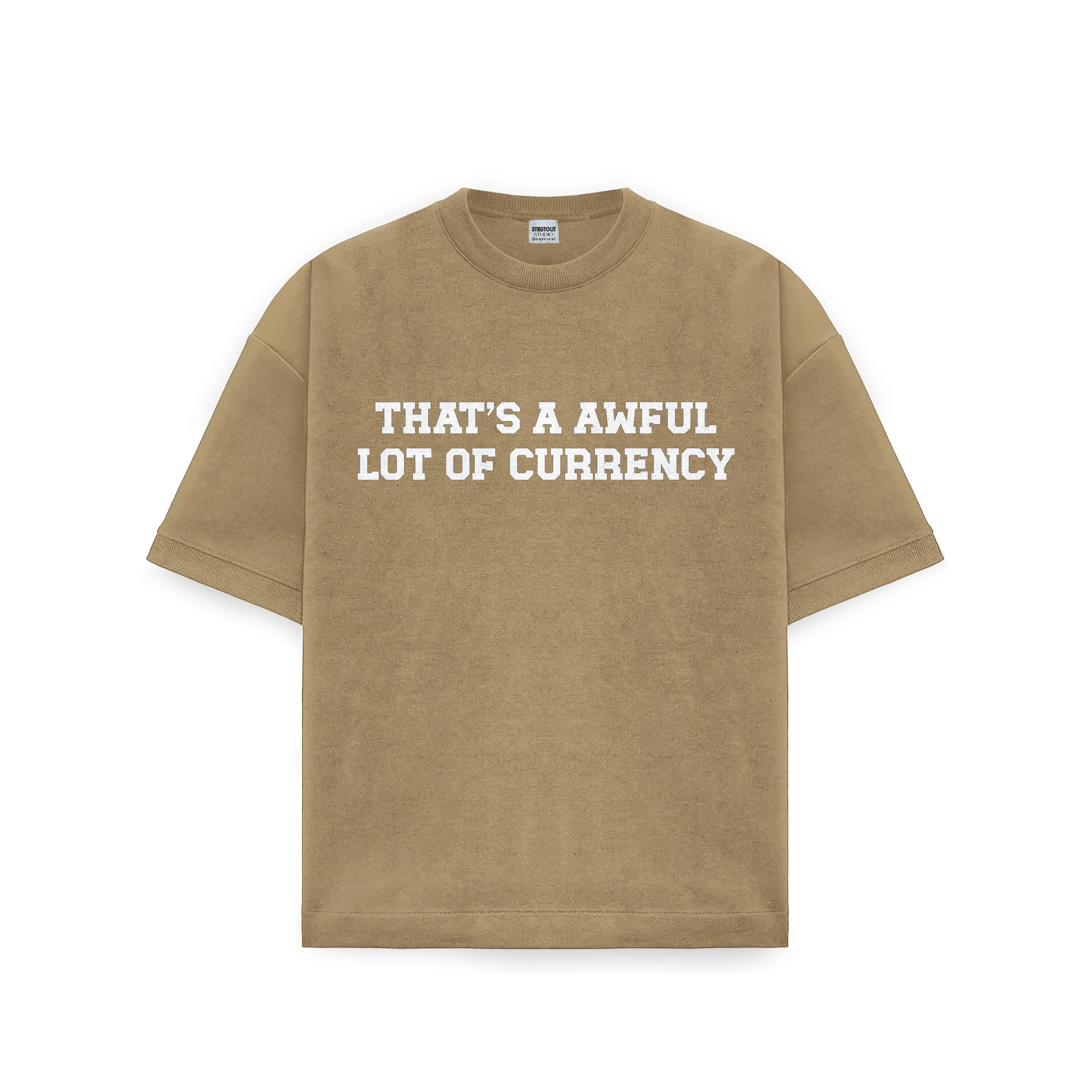 AWFUL LOT OF CURRENCY TEE TAN