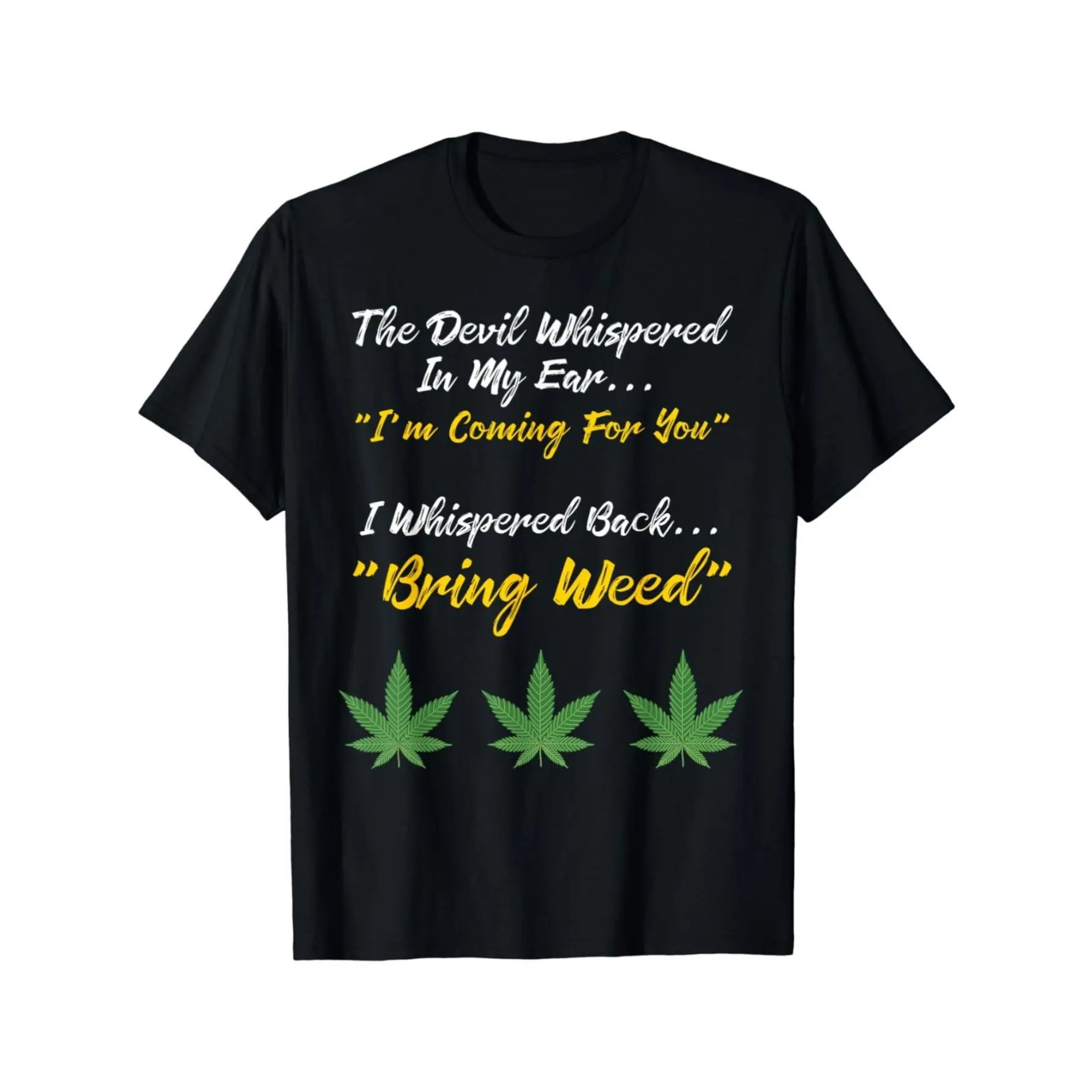 Funny Weed Whisperer Lover T-Shirt - "The Devil Whispered in My Ear" Humorous Graphic Tee with Leaf Design, Black Short Sleeve Regular Fit Casual Shirt for Adults, Leisure Clothing | Bold Graphic Design | Durable Print Quality