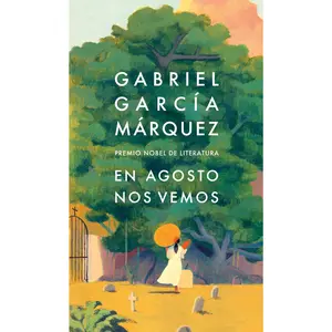 En Agosto Nos Vemos / Until August -- Gabriel García Márquez - Hardcover
