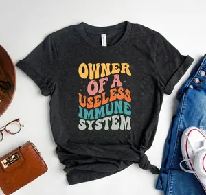 Owner Of A Useless Immune System Shirt, Autoimmune Disease Awareness, Primary Immunodeficiency Syndrome, Lupus Awareness, Chronic Illness