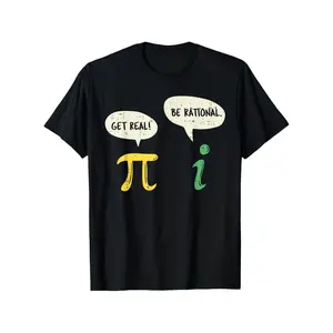 Funny Get Real Be Rational Cotton T-Shirt Pi Math Teacher Geek Gift Men Women Four Seasons Casual Round Neck Short Sleeved Outdoor Slightly Elastic