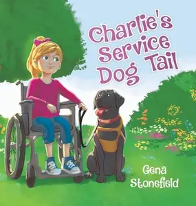 Charlie's Service Dog Tail -- Gena Stonefield, Hardcover