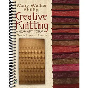 Creative Knitting: A New Art Form. New & Expanded Edition (Dover Crafts: Knitting)