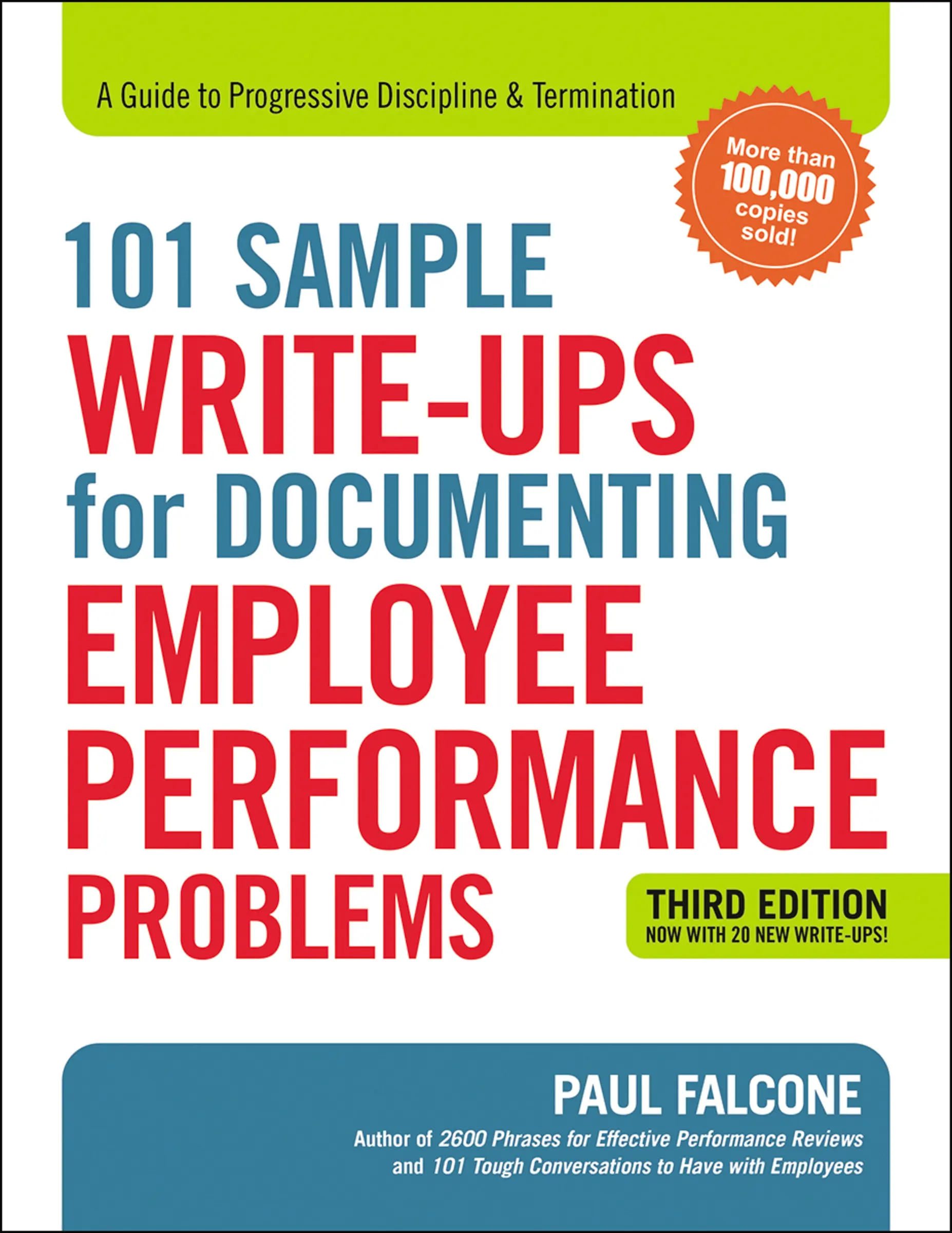 101 Sample Write-Ups for Documenting Employee Performance Problems: A Guide to Progressive Discipline and   Termination by Paul Falcone [Paperback Book]