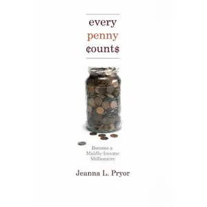 USED-Every Penny Counts: Become a middle-income millionaire by Jeanna L. Pryor (Paperback)