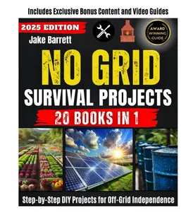 No Grid Survival Projects: Step-by-Step DIY Projects for Off-Grid Self-Sufficiency with Advanced Guides and Practical Solutions for Every Situation Paperback – October 14, 2024