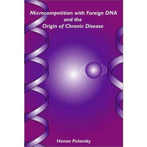 USED-Microcompetition with foreign DNA and the Origin of Chronic Disease. by Hanan Polansky (Paperback)