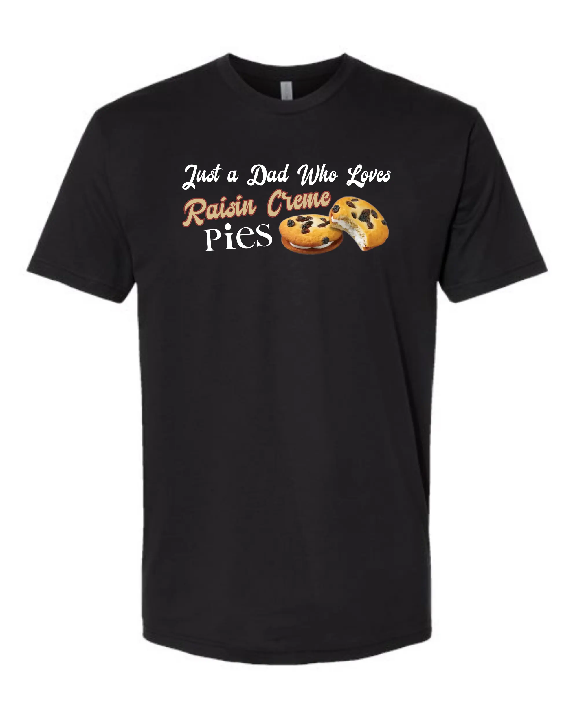 Raisin Creme Pies Shirt - Funny Parenting Shirt For Moms and Dads - Short Sleeve T Shirt by RAW Customz