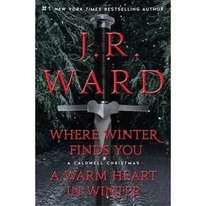 WHERE WINTER FINDS YOU / A WARM HEART IN WINTER BINDUP: WHERE WINTER FINDS YOU; A WARM HEART IN WINTER BINDUP [Tradepaper]