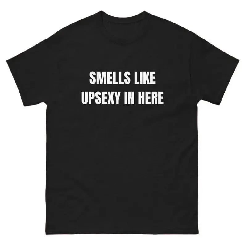 Smells Like Up Sexy In Here T-Shirt, Funny What's Up Sexy Shirt Casual Cotton