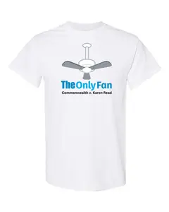 The Only Fan T-Shirt Full Front (Perfect for any Karen Read Supporter)