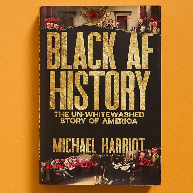 Black AF History: The Un-Whitewashed Story of America by Michael Harriot [Hardback Book]