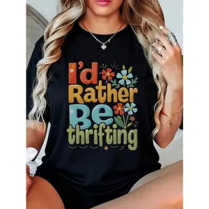 Women's I'd Rather Be Thrifting Graphic T-Shirt 100% Crew Neck Short Sleeve Casual Summer Tee Top Vintage Everyday Streetwear