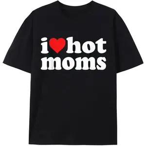 I Love Hot Moms I Heart Hot Moms Funny T-Shirt Black.